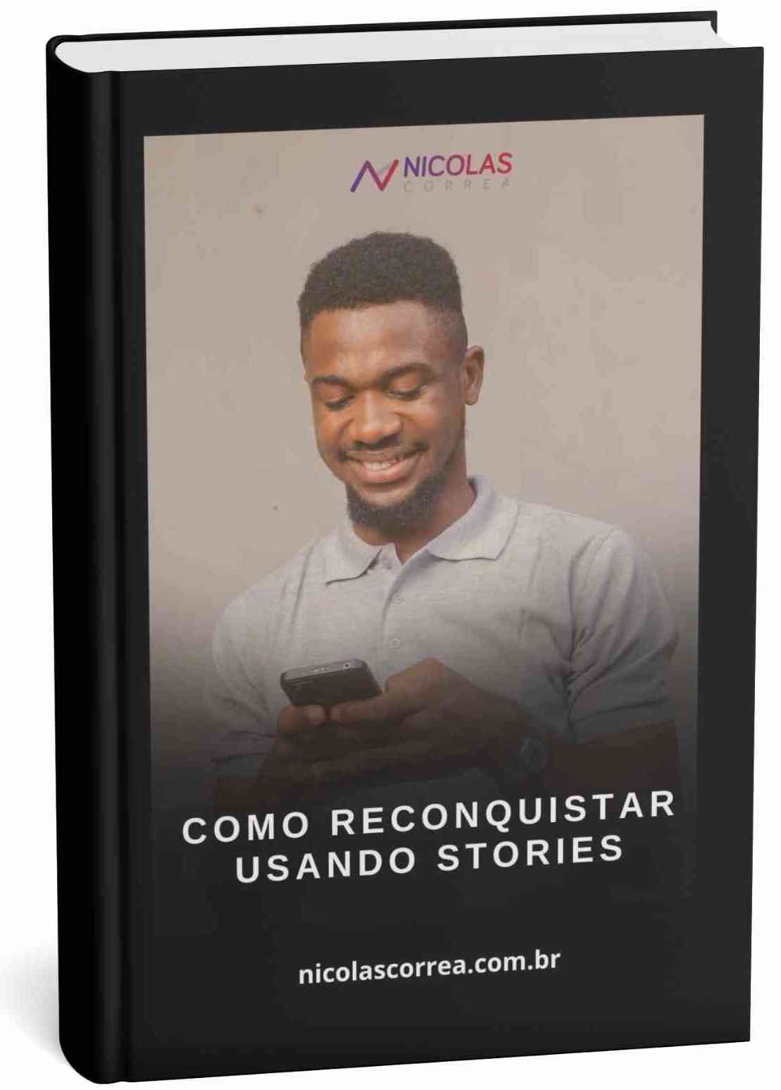 Ebook Como reconquistar usando Stories - Nicolas Correa Ebook Como reconquistar usando Stories - Nicolas Correa